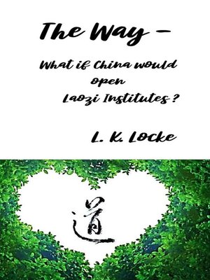 cover image of The Way — What if China would open Laozi Institutes ?